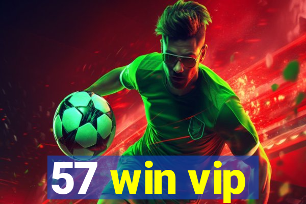 57 win vip